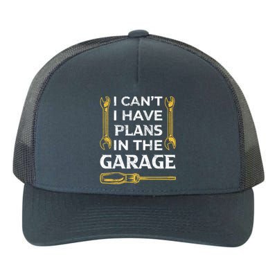 I Can't I Have Plans In The Garage Funny Car Mechanic Dad Gift Yupoong Adult 5-Panel Trucker Hat