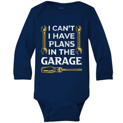 I Can't I Have Plans In The Garage Funny Car Mechanic Dad Gift Baby Long Sleeve Bodysuit