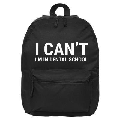 I CanT IM In Dental School Funny Dentist Student 16 in Basic Backpack