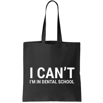 I CanT IM In Dental School Funny Dentist Student Bag