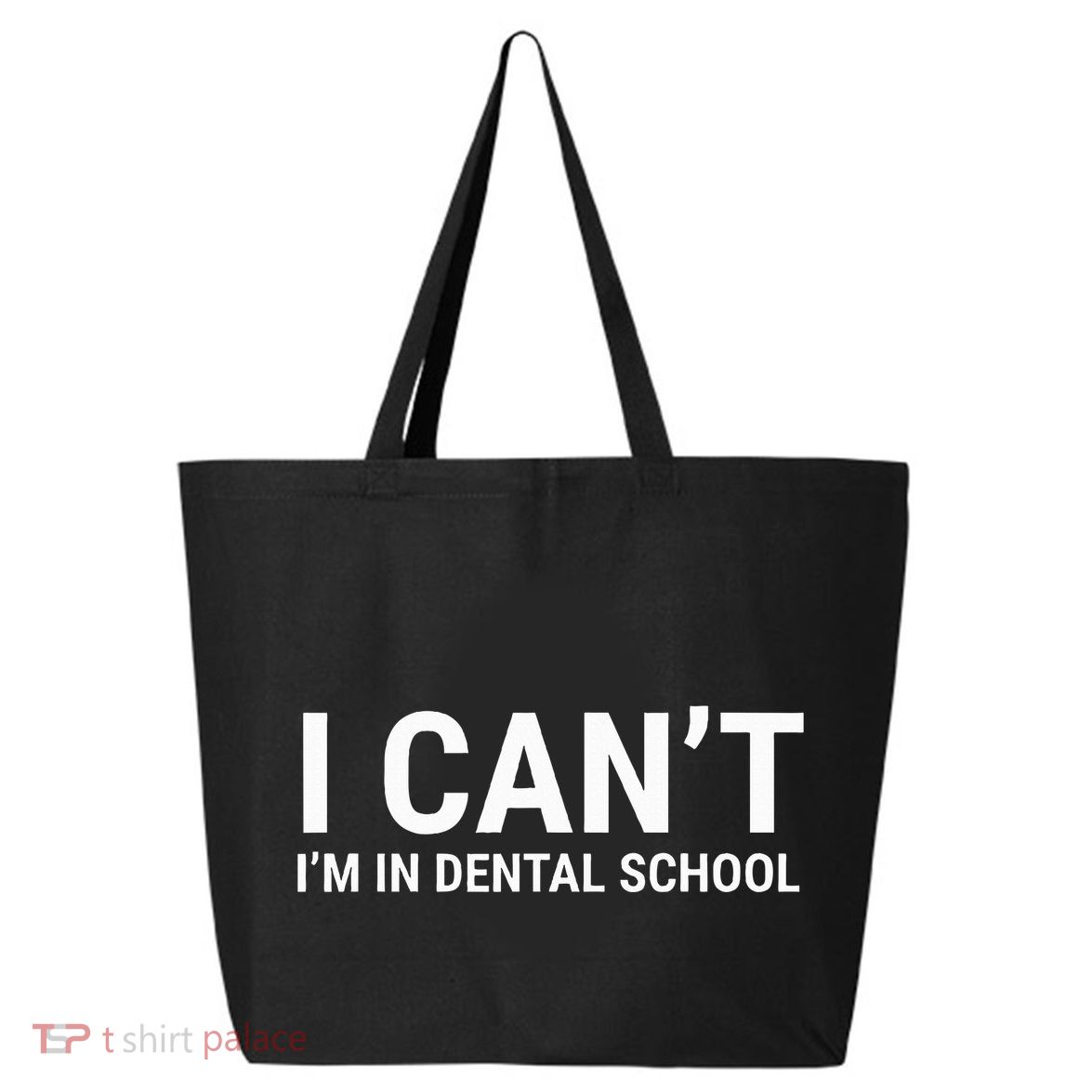 I CanT IM In Dental School Funny Dentist Student 25L Jumbo Tote
