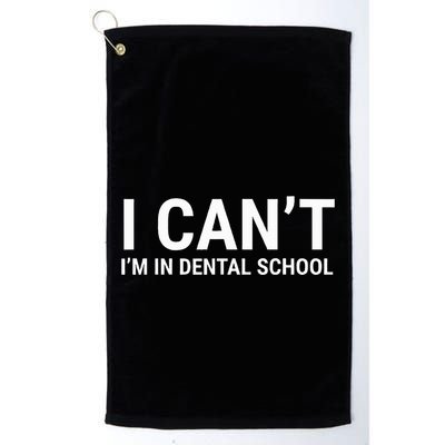 I CanT IM In Dental School Funny Dentist Student Golf Towel