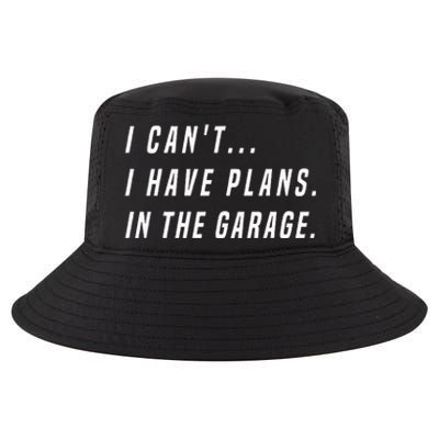 I Cant I Have Plans In The Garage Funny Cool Comfort Performance Bucket Hat