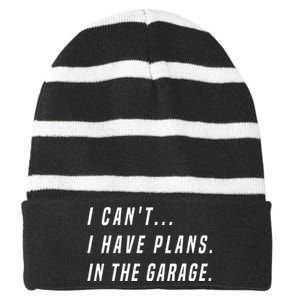 I Cant I Have Plans In The Garage Funny Striped Beanie with Solid Band