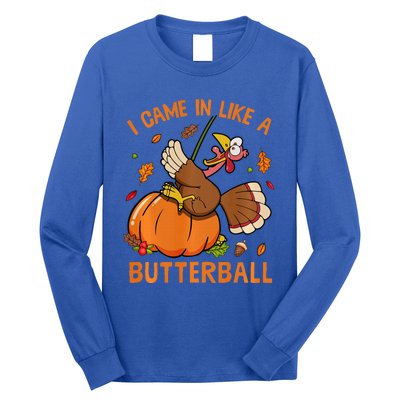 I Came In Like Butterball Funny Thanksgiving Turkey Costume Long Sleeve Long Sleeve Shirt