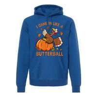 I Came In Like Butterball Funny Thanksgiving Turkey Costume Long Sleeve Premium Hoodie