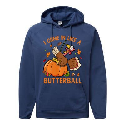 I Came In Like Butterball Funny Thanksgiving Turkey Costume Long Sleeve Performance Fleece Hoodie