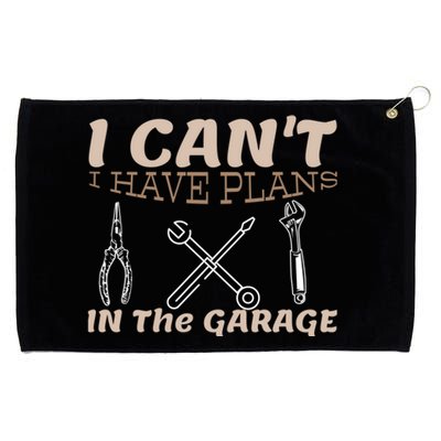 I Cant I Have Plans In The Garage Car Mechanic Repair Cute Gift Grommeted Golf Towel