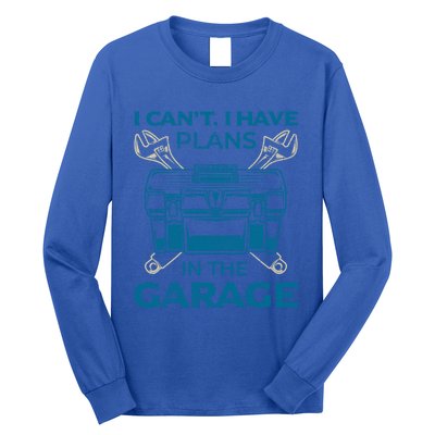 I Can't I Have Plans In The Garage Funny Car Mechanic Dad Funny Gift Long Sleeve Shirt