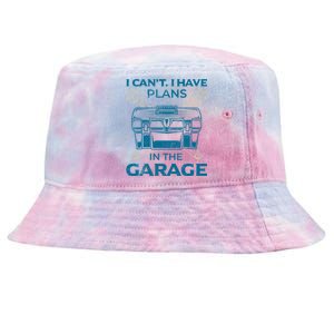 I Can't I Have Plans In The Garage Funny Car Mechanic Dad Funny Gift Tie-Dyed Bucket Hat