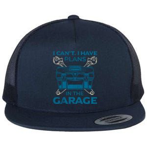 I Can't I Have Plans In The Garage Funny Car Mechanic Dad Funny Gift Flat Bill Trucker Hat