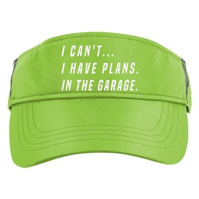 I Cant I Have Plans In The Garage funny saying Adult Drive Performance Visor