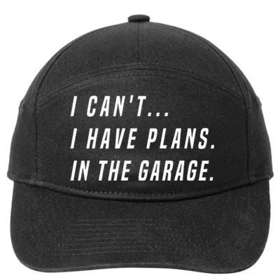 I Cant I Have Plans In The Garage funny saying 7-Panel Snapback Hat