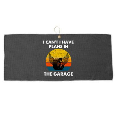 I Cant I Have Plans In The Garage Car Mechanic Gift Large Microfiber Waffle Golf Towel