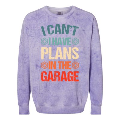 I Can't I Have Plans In The Garage Funny Car Mechanic Dad Gift Colorblast Crewneck Sweatshirt