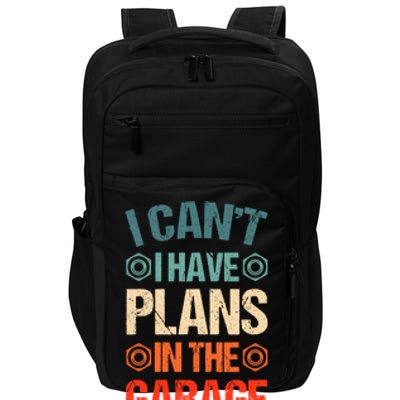 I Can't I Have Plans In The Garage Funny Car Mechanic Dad Gift Impact Tech Backpack