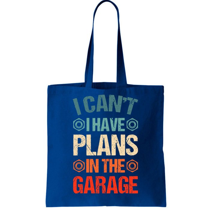 I Can't I Have Plans In The Garage Funny Car Mechanic Dad Gift Tote Bag