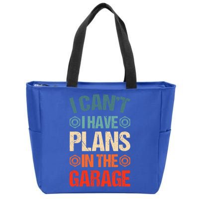 I Can't I Have Plans In The Garage Funny Car Mechanic Dad Gift Zip Tote Bag