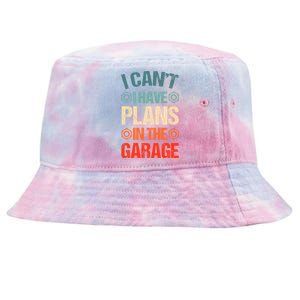 I Can't I Have Plans In The Garage Funny Car Mechanic Dad Gift Tie-Dyed Bucket Hat