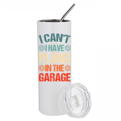 I Can't I Have Plans In The Garage Funny Car Mechanic Dad Gift Stainless Steel Tumbler