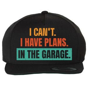 I Can't I Have Plans In The Garage Gift Wool Snapback Cap