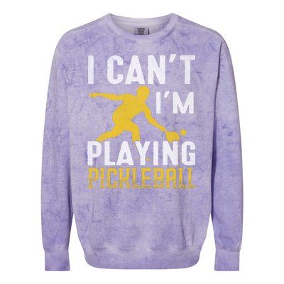 I Can't I'm Playing Pickleball Paddle Colorblast Crewneck Sweatshirt