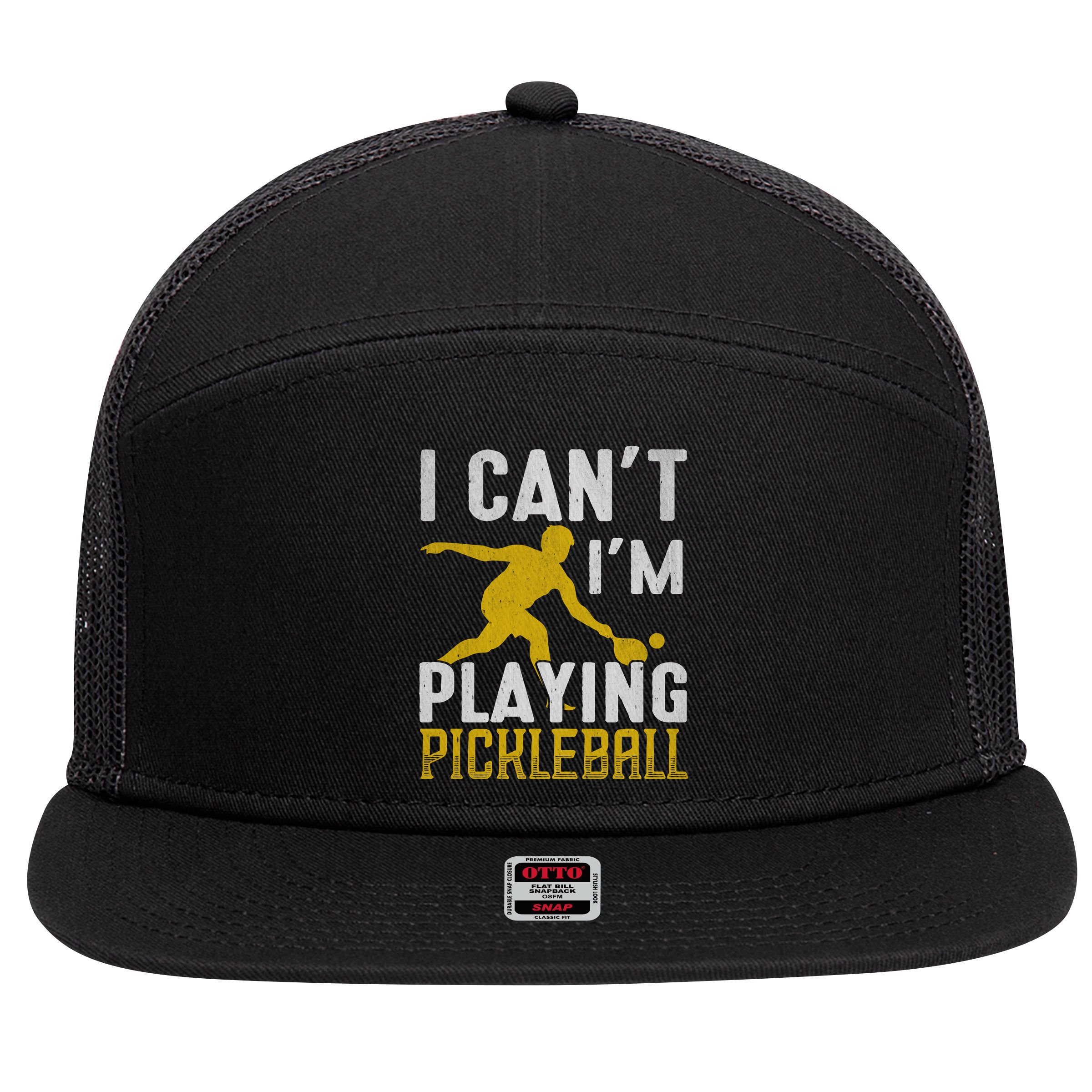 I Can't I'm Playing Pickleball Paddle 7 Panel Mesh Trucker Snapback Hat