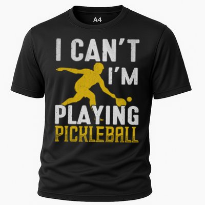 I Can't I'm Playing Pickleball Paddle Performance Shirt
