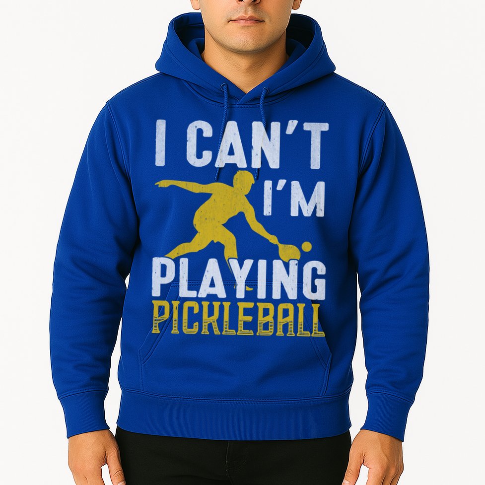 I Can't I'm Playing Pickleball Paddle Hoodie