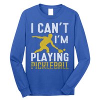 I Can't I'm Playing Pickleball Paddle Long Sleeve Shirt