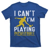 I Can't I'm Playing Pickleball Paddle T-Shirt