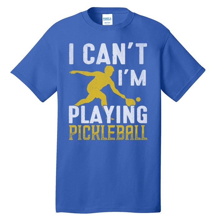 I Can't I'm Playing Pickleball Paddle Tall T-Shirt