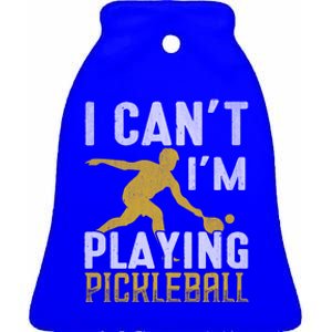 I Can't I'm Playing Pickleball Paddle Ceramic Bell Ornament