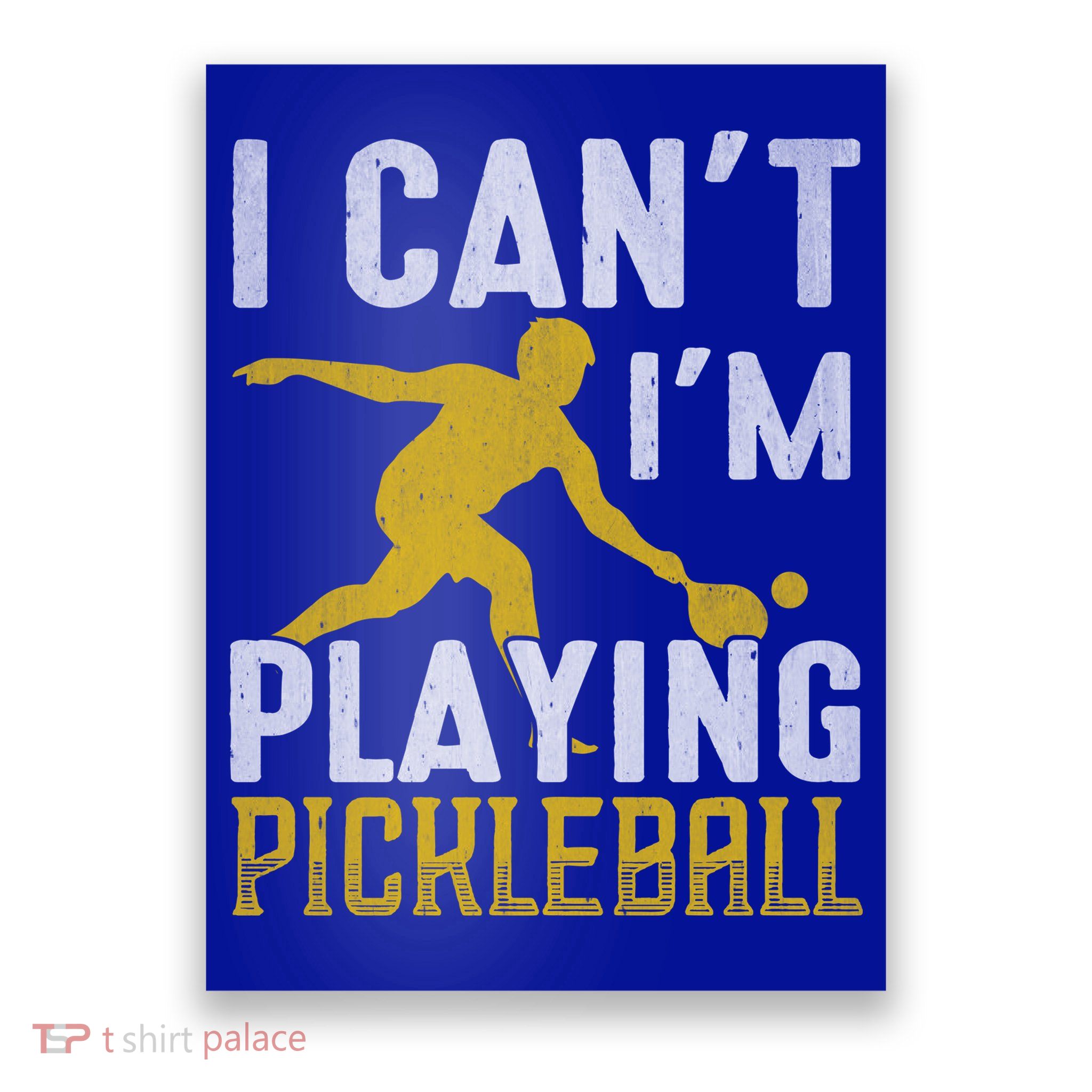 I Can't I'm Playing Pickleball Paddle Poster
