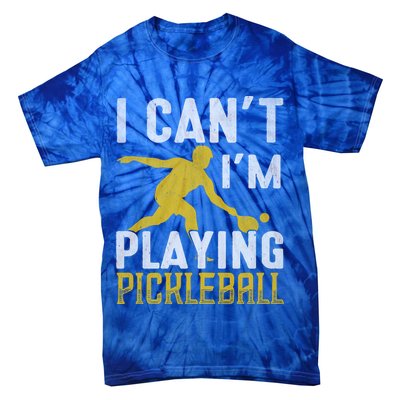 I Can't I'm Playing Pickleball Paddle Tie-Dye T-Shirt