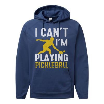 I Can't I'm Playing Pickleball Paddle Performance Fleece Hoodie