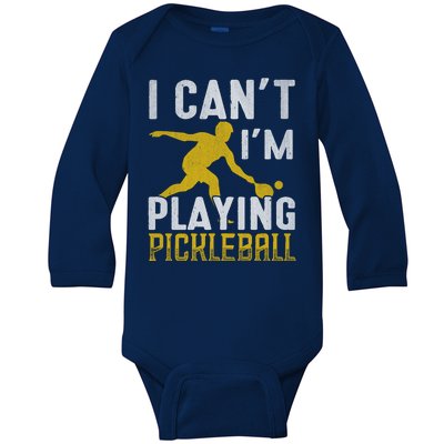 I Can't I'm Playing Pickleball Paddle Baby Long Sleeve Bodysuit