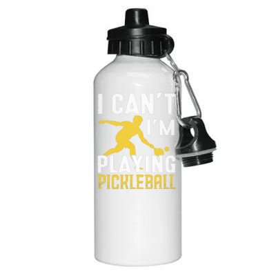 I Can't I'm Playing Pickleball Paddle Aluminum Water Bottle