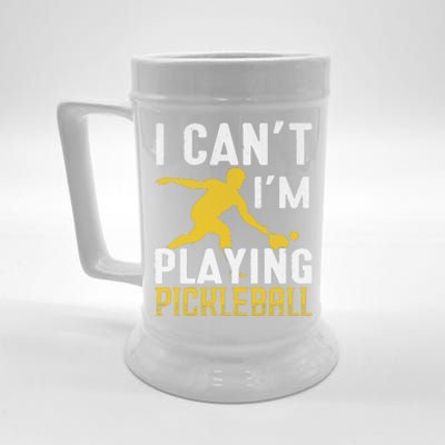 I Can't I'm Playing Pickleball Paddle Beer Stein