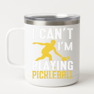 I Can't I'm Playing Pickleball Paddle 12 oz Stainless Steel Tumbler Cup