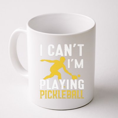 I Can't I'm Playing Pickleball Paddle Coffee Mug