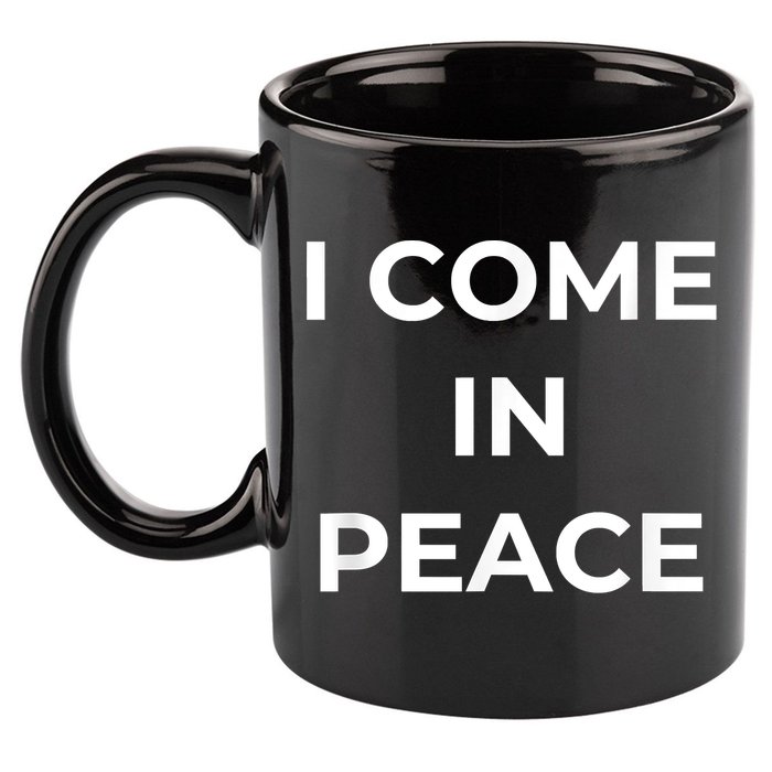 I COME IN PEACE I'M PEACE Apparels Funny Couple's Matching 11oz C Handle Ceramic Mug