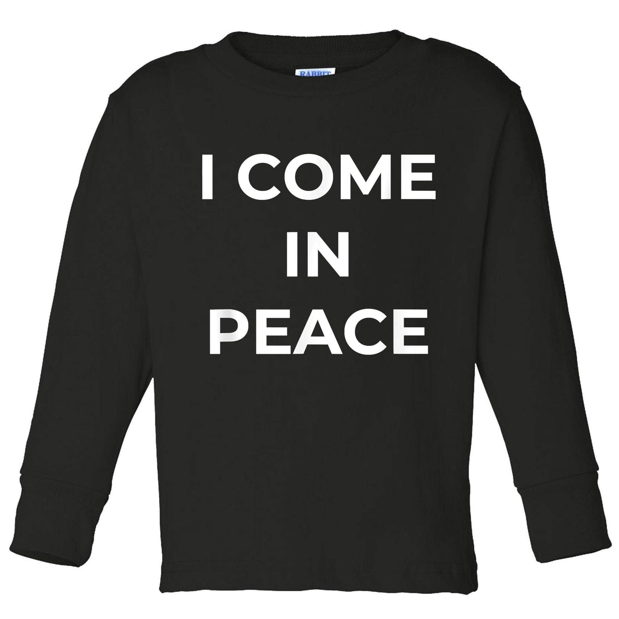 I COME IN PEACE I'M PEACE Apparels Funny Couple's Matching Toddler Long Sleeve Shirt