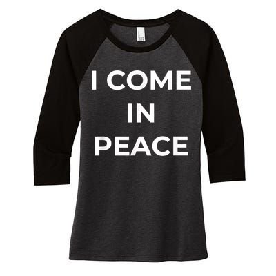 I COME IN PEACE I'M PEACE Apparels Funny Couple's Matching Women's Tri-Blend 3/4-Sleeve Raglan Shirt