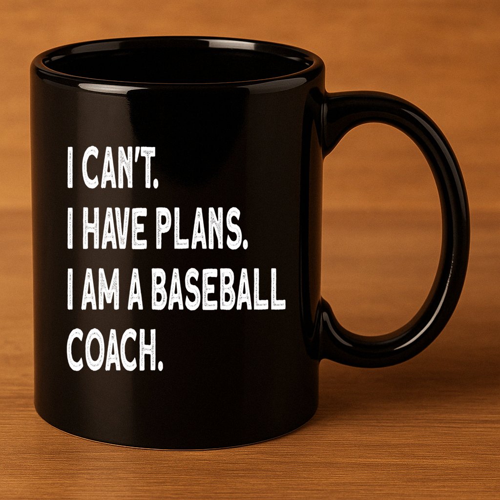 I Can't I Have Plans I Am A Baseball Coach Cool Gift 11oz C Handle Ceramic Mug