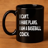 I Can't I Have Plans I Am A Baseball Coach Cool Gift 11oz C Handle Ceramic Mug