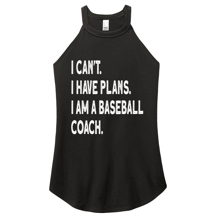 I Can't I Have Plans I Am A Baseball Coach Cool Gift Women's Perfect Tri Rocker Tank
