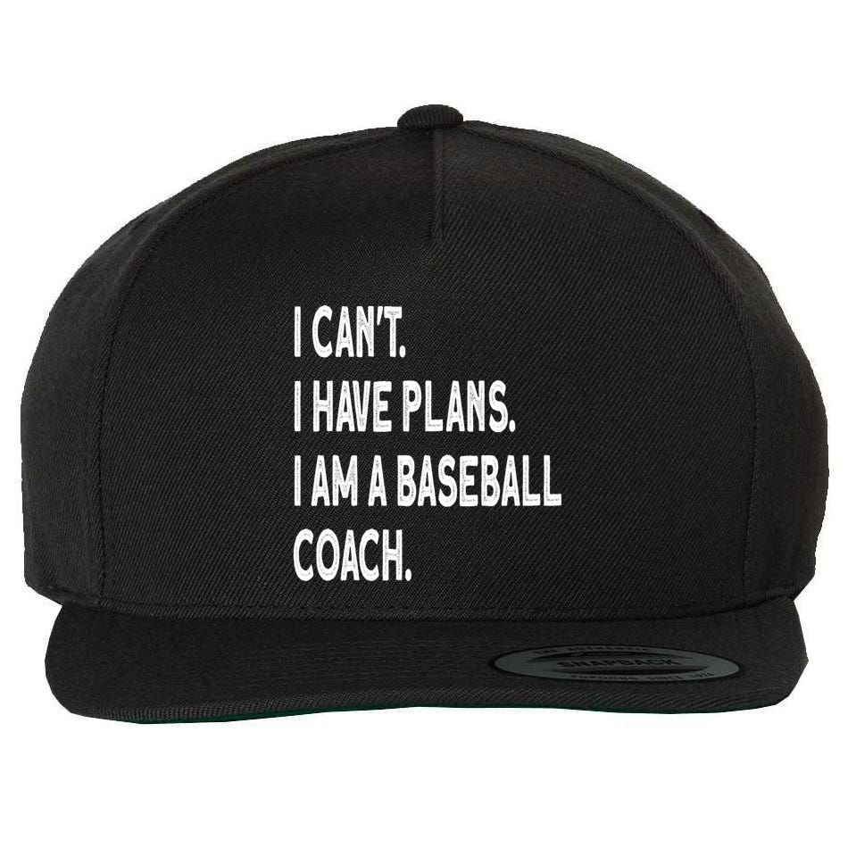 I Can't I Have Plans I Am A Baseball Coach Cool Gift Wool Snapback Cap