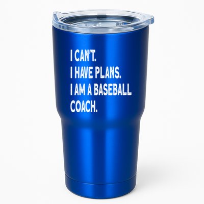 I Can't I Have Plans I Am A Baseball Coach Cool Gift Tumbler