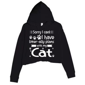 I Cant I Have Litterally Plans With My Cat Cat Gift Crop Fleece Hoodie